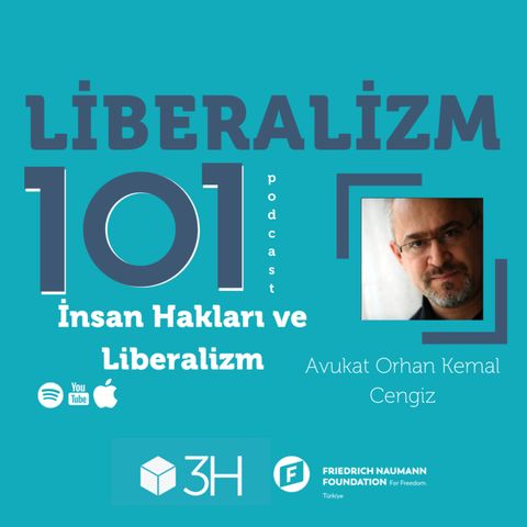 Liberalizm 101 #5 İnsan Hakları ve Liberalizm Avukat Orhan Kemal Cengiz