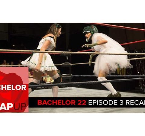 Bachelor Season 22 Episode 3: Dogs, Wine, and GLOB Wrestling