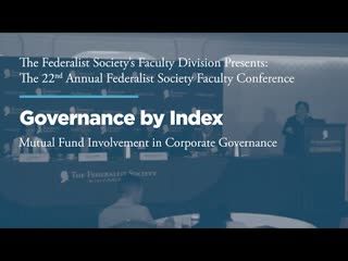 Panel: Governance by Index: Mutual Fund Involvement in Corporate Governance