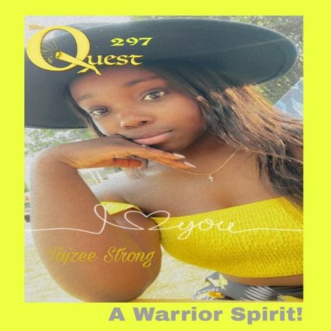 The Quest 297. Tajzee Strong. A Warrior Spirit