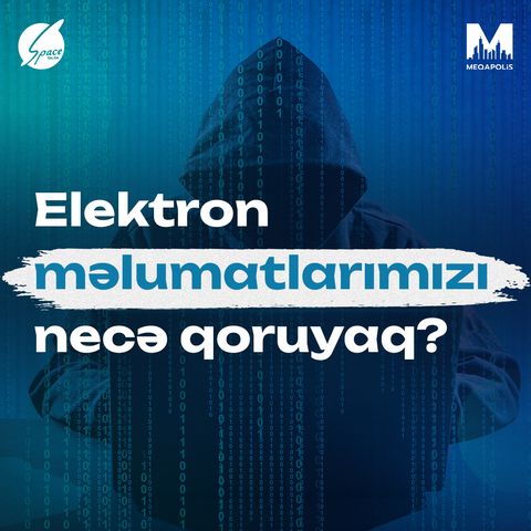 Elektron məlumatlarımızı necə qoruyaq?