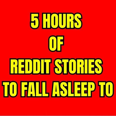 5 HOURS OF REDDIT STORIES TO FALL ASLEEP TO | REDDIT STORIES COMPILATION AITA - BEST REDDIT STORIES