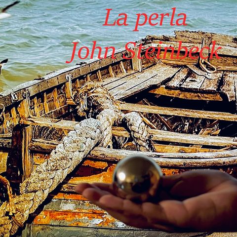 "La Perla" by John Steinbeck. Capítulo #2