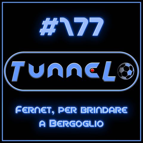 #177 - Fernet, per brindare a Bergoglio