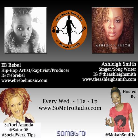 MidWeek MashUp hosted by @MokahSoulFly with special contributor @Satori06 Show 27 Aug 24 2016 Guest @EB_Rebel and  Artist> @ImAshleighSmith