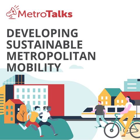 MetroTalks: Developing a sustainable metropolitan mobility