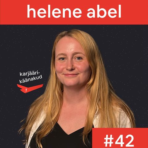 42. Helene Abel - ehitusinsenerist rahvusvaheliseks programmijuhiks