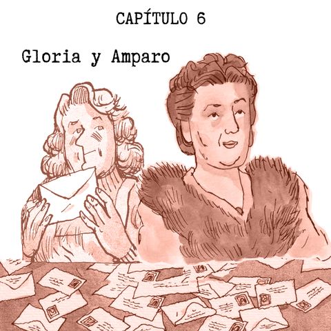 Episodio 6 - Gloria y Amparo