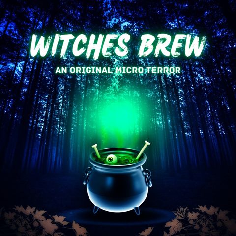 “WITCHES BREW” by Scott Donnelly #MicroTerrors