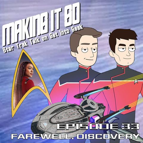 Farewell, Discovery (Making It So - Star Trek Talk Episode 33)