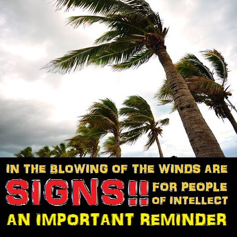 The Winds are Among Allah's Great Signs, Do Not Be Oblivious!