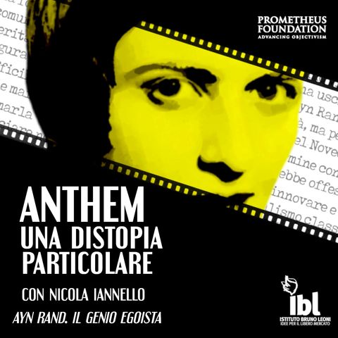 Capitolo 3: Anthem. Una distopia particolare - Con Nicola Iannello