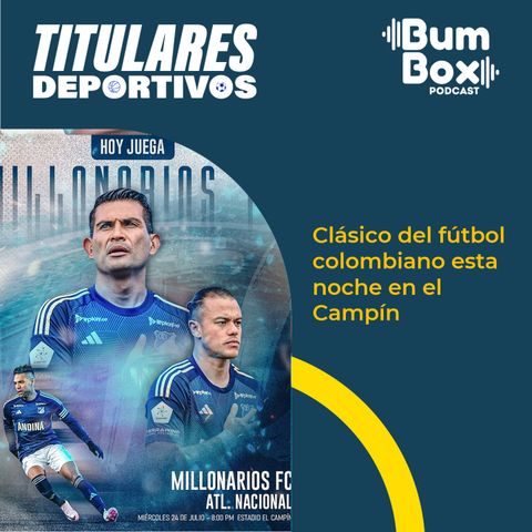 Clásico del fútbol colombiano esta noche en el Campín