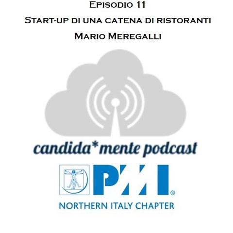 Episodio 11 - Mario Meregalli - Startup di una catena di ristoranti