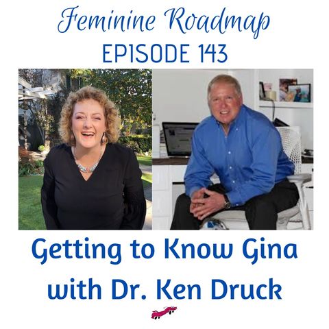 FR Ep #143 Getting to Know Gina with Dr. Ken Druck
