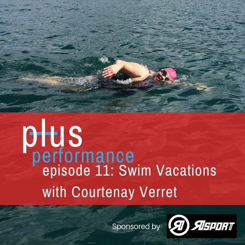 Ep 11:  Swim Vacations with Courtenay Verret