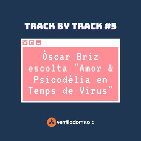 Track By Track: Òscar Briz #5