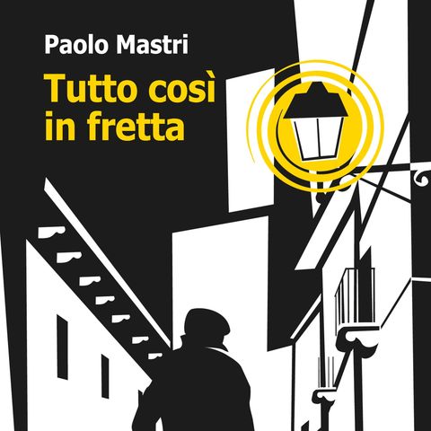 Paolo Mastri "Tutto così in fretta"