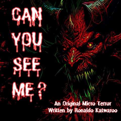 “CAN YOU SEE ME?” by Ronaldo Katwaroo #MicroTerrors