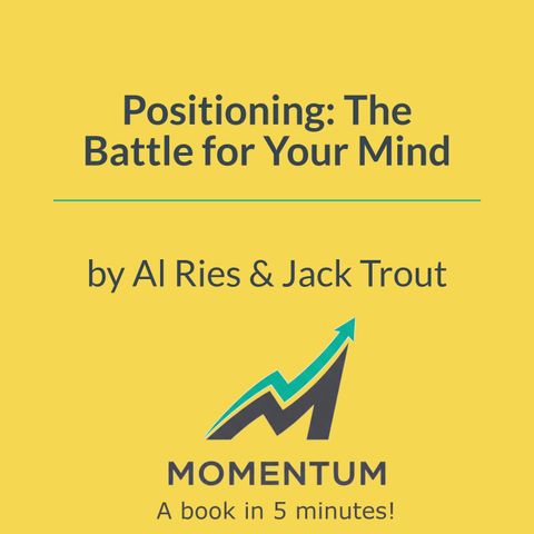 Positioning: The battle for your customer's mind (Al Ries & Jack Trout)