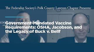 Government-Mandated Vaccine Requirements: OSHA, Jacobson, and the Legacy of Buck v. Bell