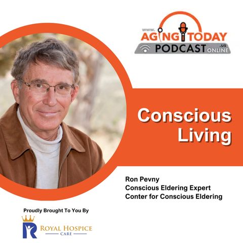 Ron Pevny: Conscious Aging, Conscious Living!