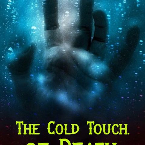 The Cold Touch of Death