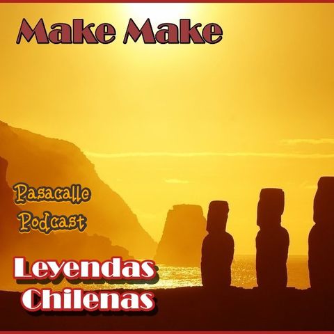 51 - Leyendas Chilenas - Make Make