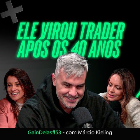 Mudança de carreira, day trade e como escolher seu operacional | GainDelas#53