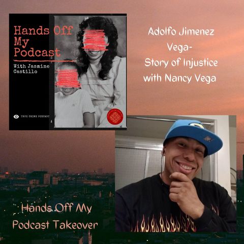 Hands Off my Podcast Takeover: Adolfo Jimenez Vega