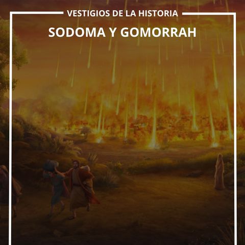 Grandes Enigmas: Sodoma y Gomorrah