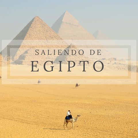 #006 - Saliendo de Egipto