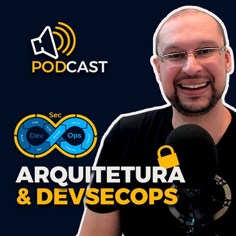 DevSecOps + Arquitetura | Do Zero a Expert em Arquitetura de TI