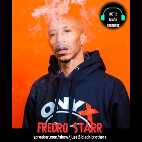 Fredro Starr | Just 2 Black Brothers