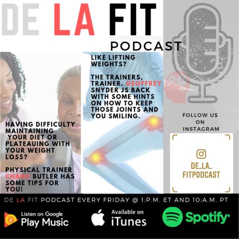 Guest Chanii Butler & the Trainers, Trainer Geoffrey Snyder join -the De La Fit Podcast season 4 Ep 42