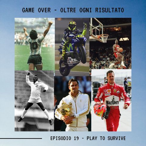 GAME OVER - OLTRE OGNI RISULTATO - Ep.19 - Play To Survive
