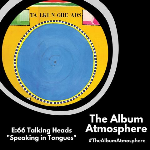E:66 - Talking Heads - "Speaking in Tongues"