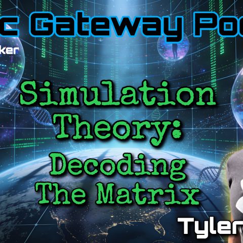 Simulation Theory: Decoding The Matrix with Tyler Kiwala