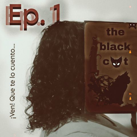 Ep.1 El gato negro Edgar A. Poe