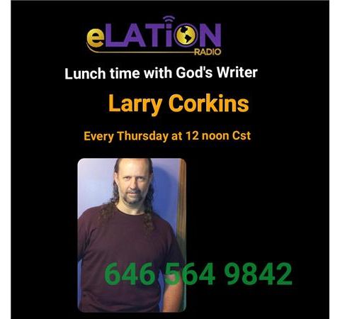 Lunchtime With God's Writer:Larry Corkins