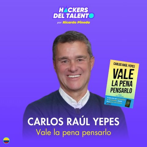 415. Vale la pena pensarlo - Carlos Raúl Yepes