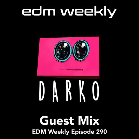Darko Guest Mix | Episode 290