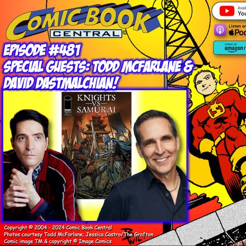 #481: Todd McFarlane & David Dastmalchian on Knights vs Samurai!