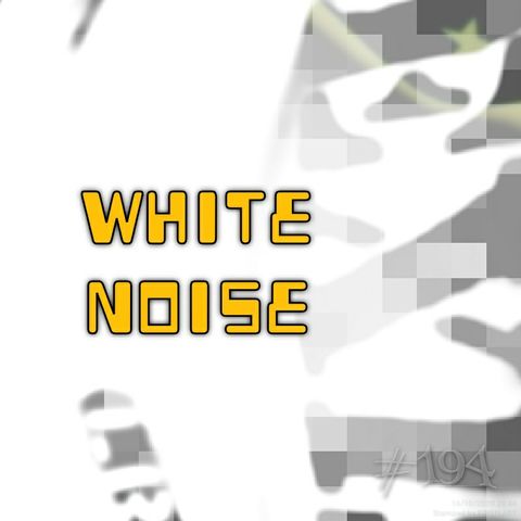 White noise (#194)