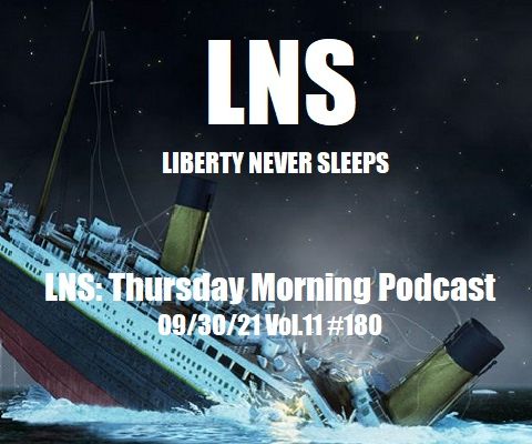 LNS: Thursday Morning Podcast 09/30/21 Vol.11 #180