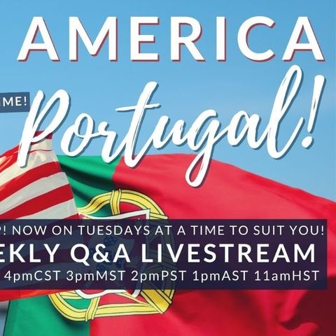 NEW on TUESDAYS: 'Hello America ... This is Portugal!' - 'Portugal-curious' livestream Q&A