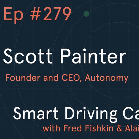 Smart Driving Cars episode 279: #Autonomy's CEO, #Tesla & more