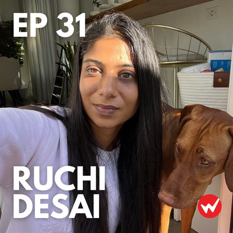 Episode 31: Show up to scale up with Ruchi Desai