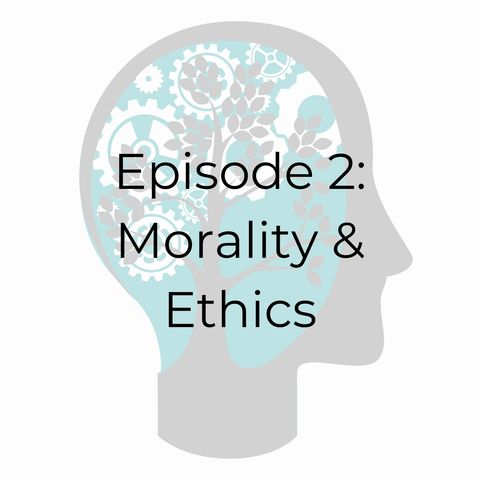 E02: Morals & Ethics