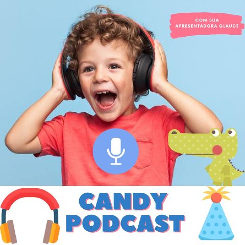 Episódio 2 - Podcast da Candy Festas e o Universo Infantil